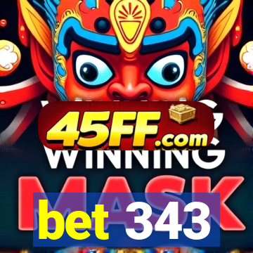 bet 343